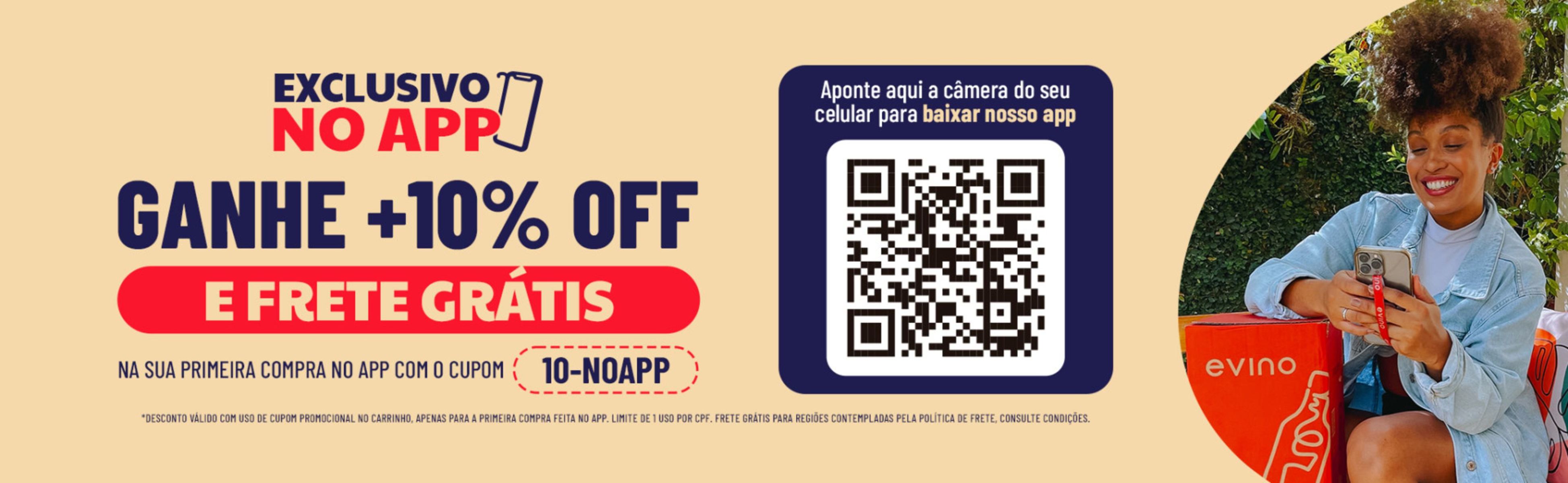 Ganhe +10% OFF na sua primeira compra no app com o cupom 10-NOAPP