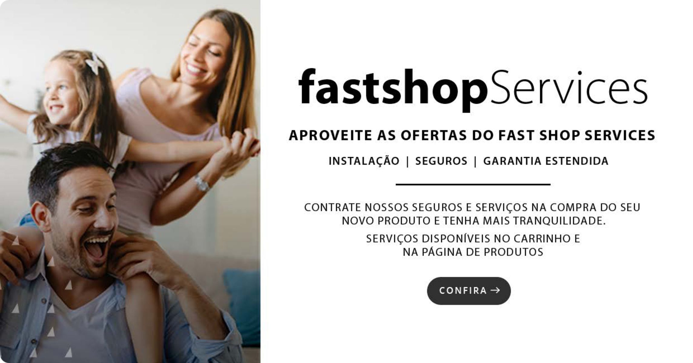 Instalação, Seguros e Garantia Estendida para seu novo produto