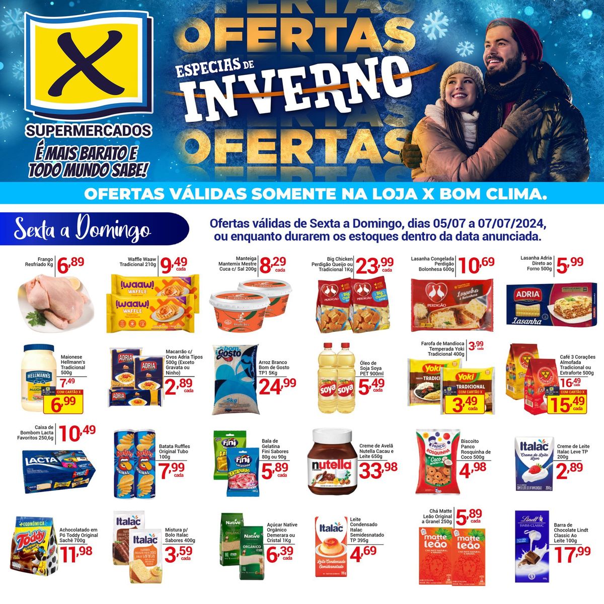 Ofertas válidas de Sexta a Domingo, dias 05/07 a 07/07/2024