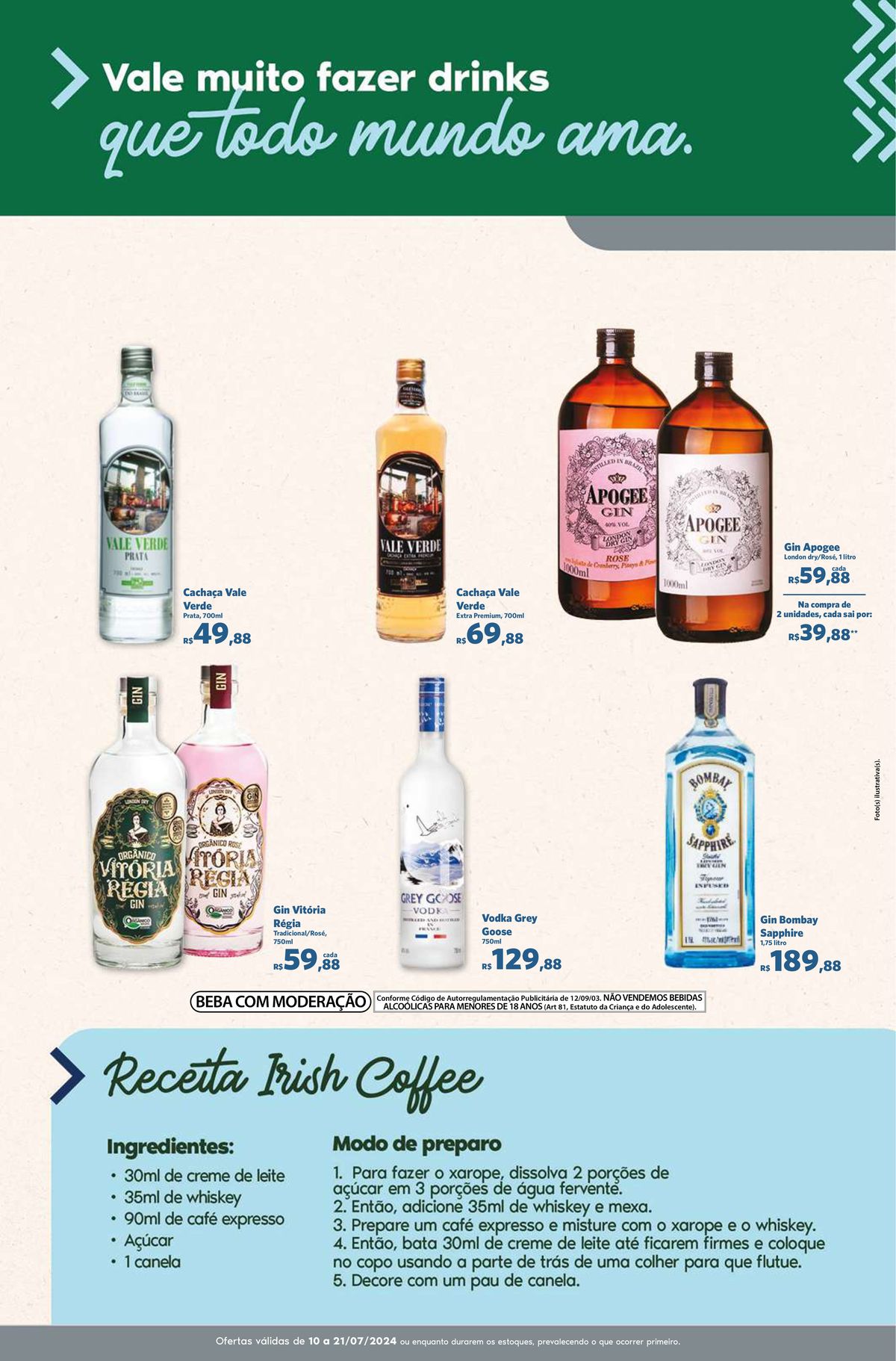 Oferta de bebidas alcoólicas: Cachaça Vale a Pena, Vodka Grey Goose e Gin Bombay Sapphire