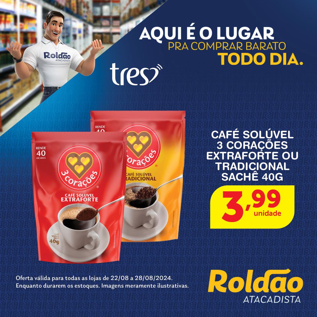 Café Solúvel 3 Corações Extraforte ou Tradicional Sachê 40g por R$3,99